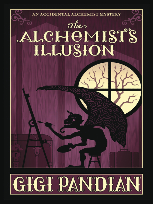 Title details for The Alchemist's Illusion by Gigi Pandian - Available